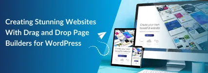 Creating Stunning Websites With Drag and Drop Page Builders for WordPress